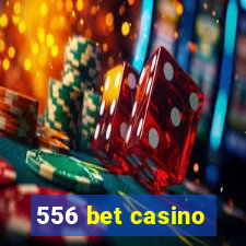 556 bet casino